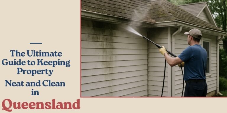 Property Maintenance Service in Queensland | Keep Your Home Clean & Protected